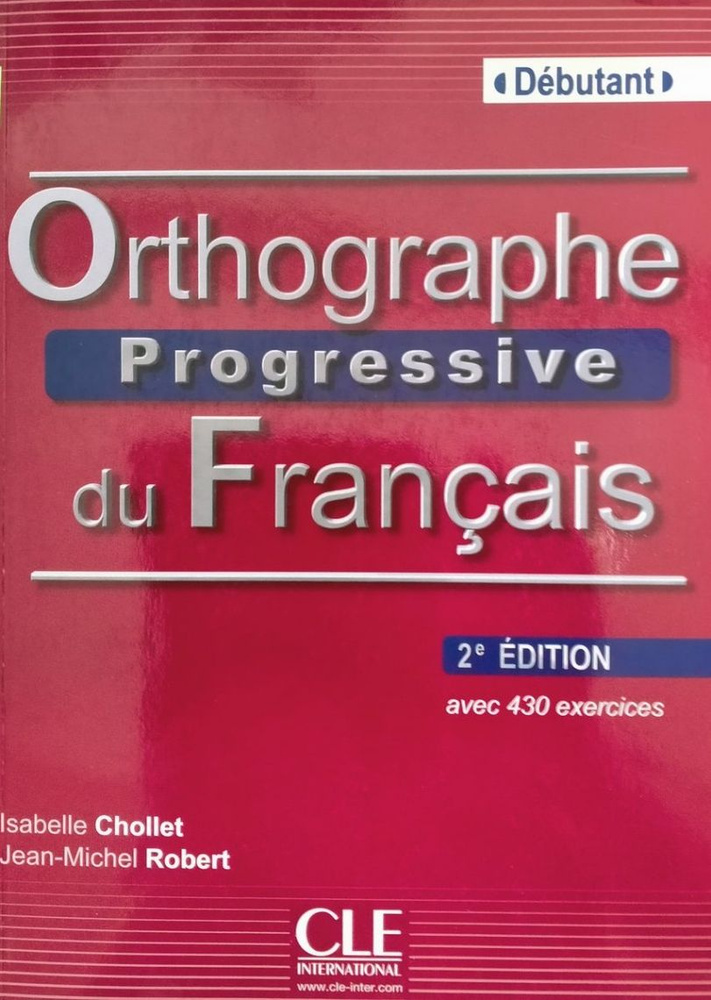 Orthographe Progressive du francais 2e edition Debutant - Livre de l ...