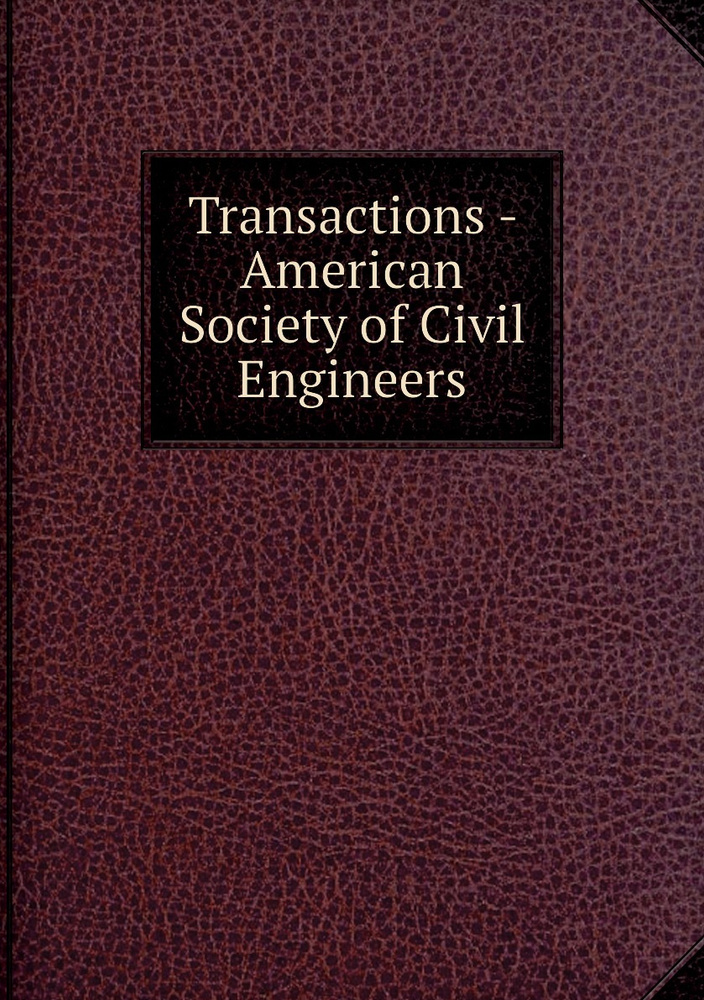 Transactions - American Society of Civil Engineers - купить с доставкой по выгодным ценам в ...