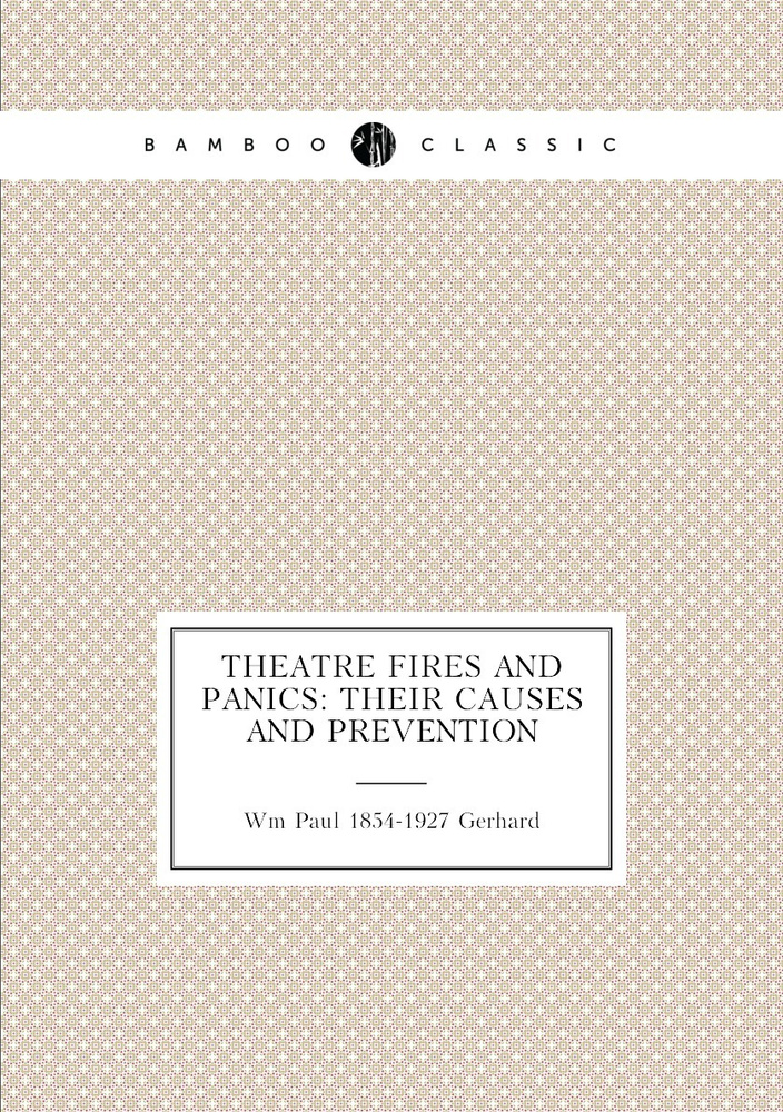 Theatre fires and panics: their causes and prevention #1