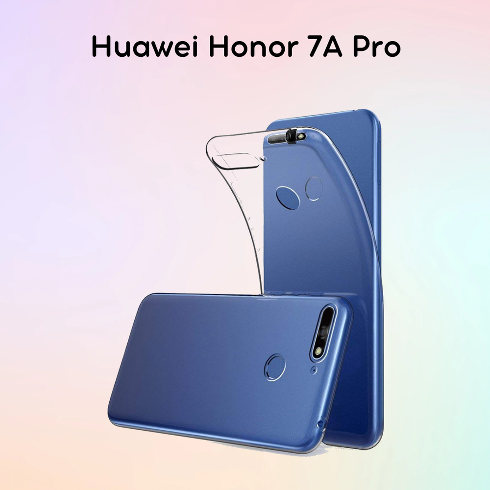 Силиконовый прозрачный чехол-накладка для Huawei Honor 7A Pro - купить с  доставкой по выгодным ценам в интернет-магазине OZON (282535406)