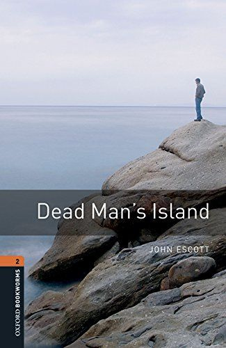 Oxford Bookworms Library 2: DEAD MAN'S ISLAND With MP3 Download.