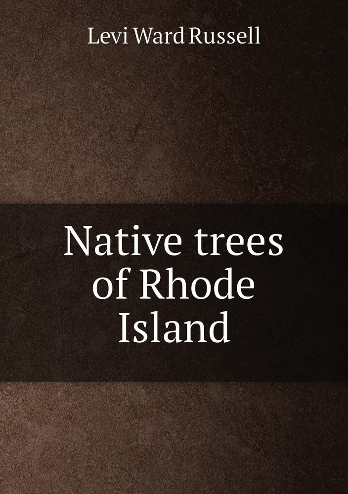 Native trees of Rhode Island купить с доставкой по выгодным ценам в интернетмагазине OZON