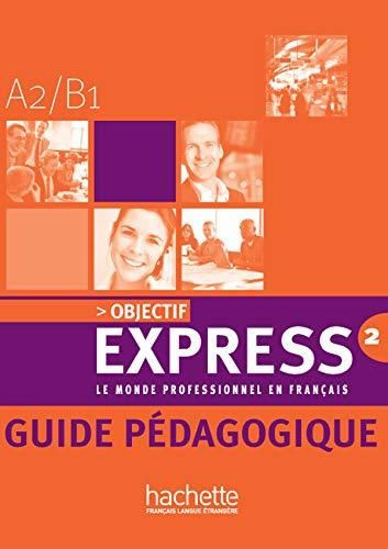 Objectif Express 2 Guide pedagogique #1
