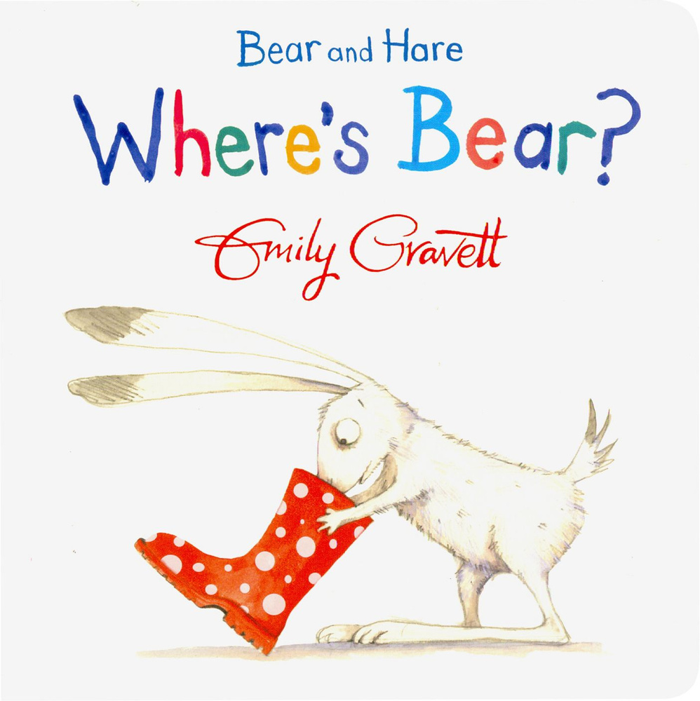 Bear and Hare. Where's Bear? / Gravett Emily / Книга на Английском ...