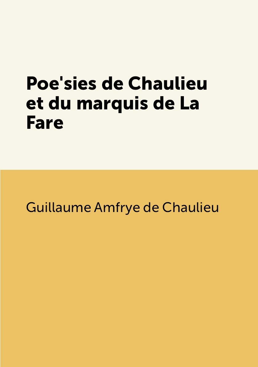 Poesies de Chaulieu et du marquis de La Fare купить на OZON по низкой ...