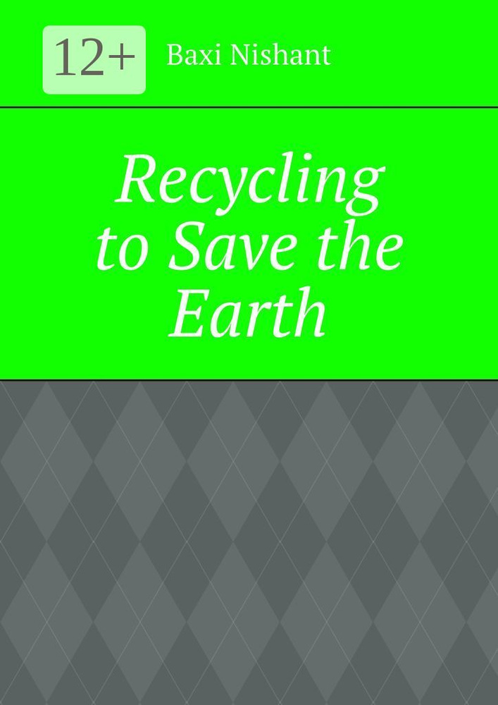 Recycling to Save the Earth | Nishant Baxi #1