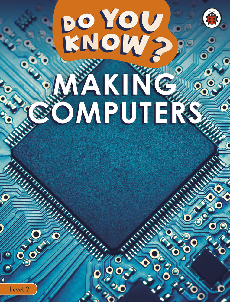 Making Computers. Level 2 #1