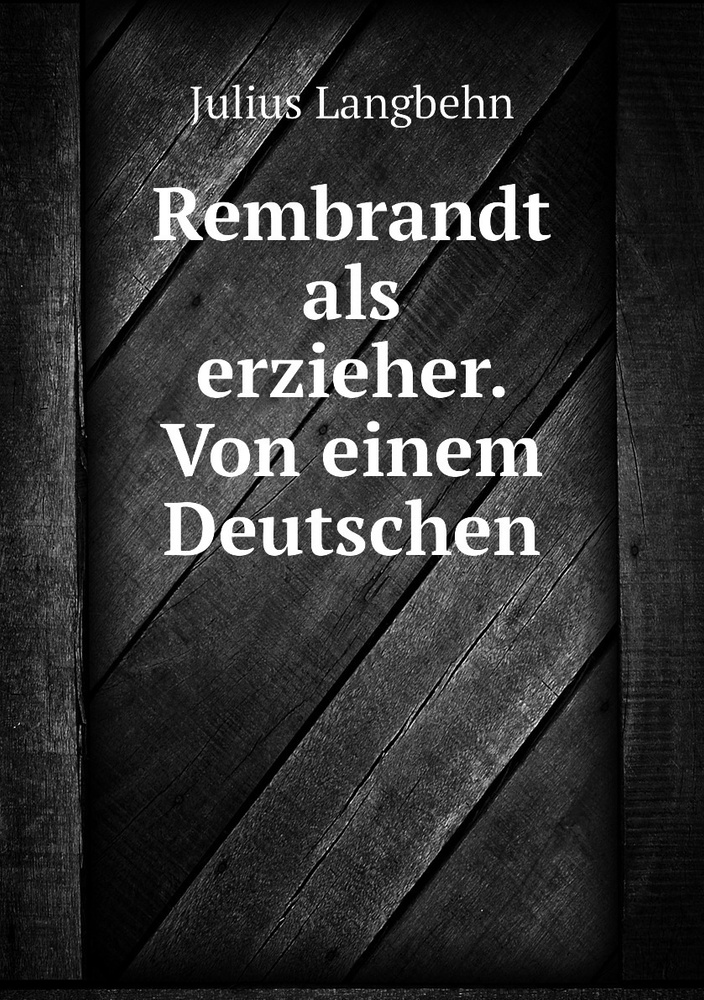 Rembrandt Als Erzieher Von Einem Deutschen