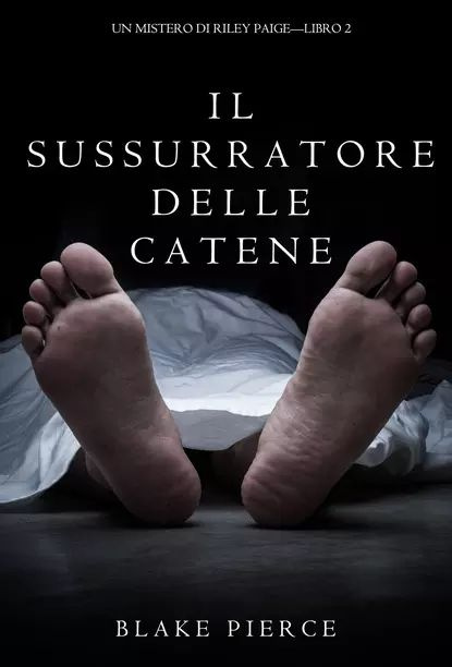 Il Sussurratore delle Catene | Пирс Блейк | Электронная книга #1