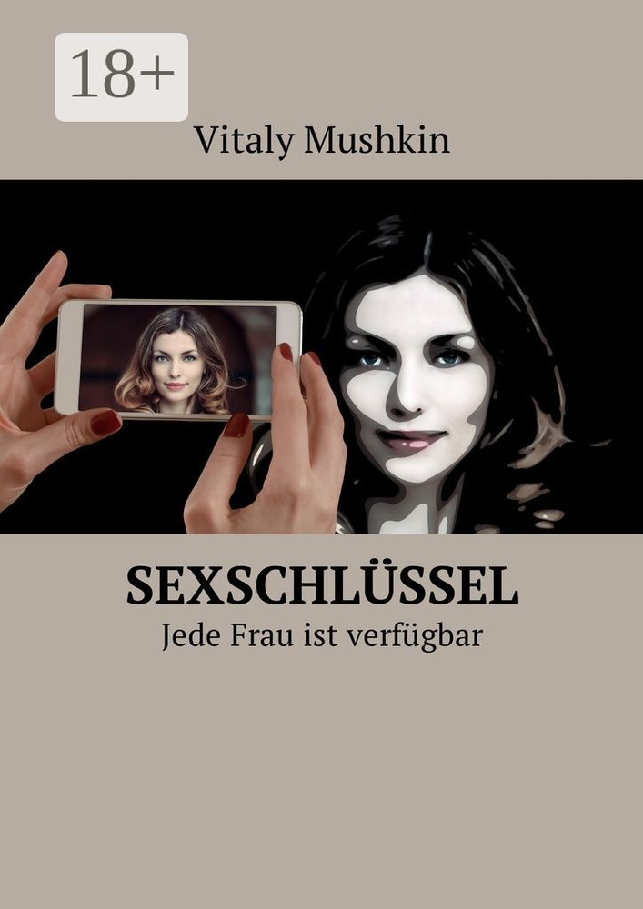 Sexschlssel. Jede Frau ist verfgbar | Mushkin Vitaly #1