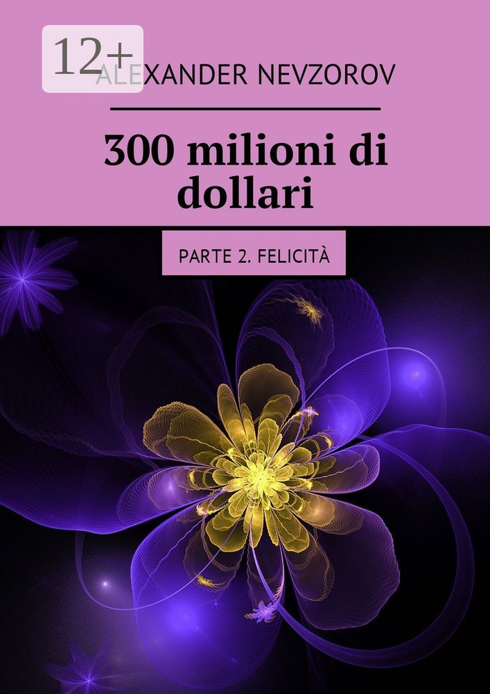 300 milioni di dollari. Parte 2. Felicit | Nevzorov Alexander #1