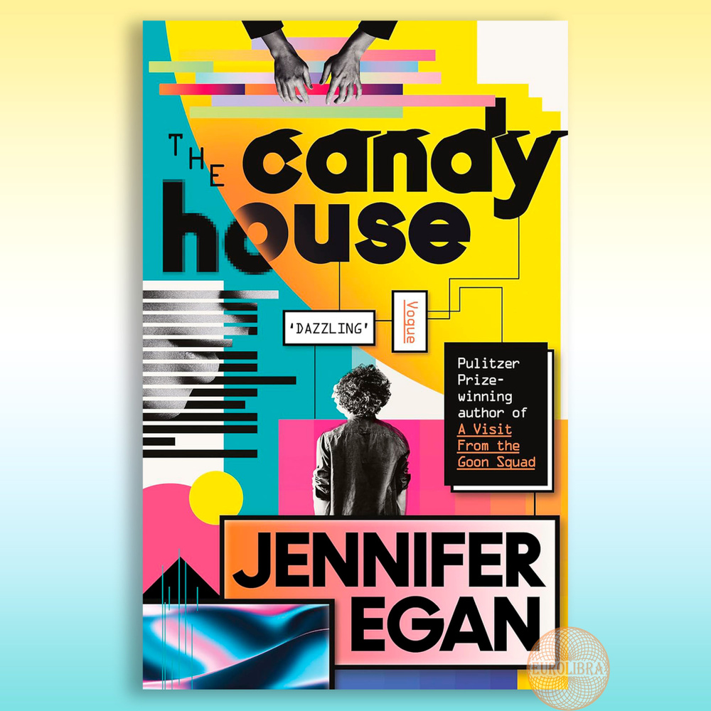 Candy House (Jennifer Egan) / Конфетный дом | Иган Дженнифер