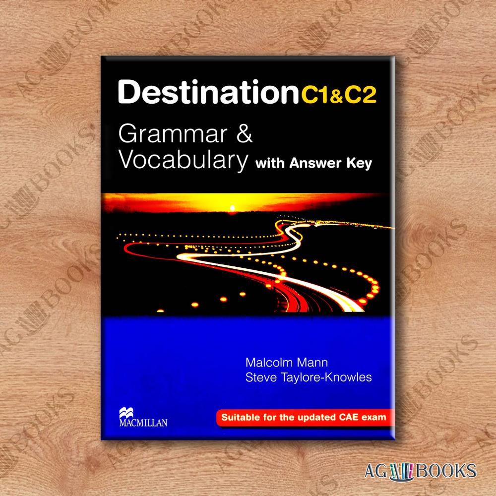 Destination C1 & C2 Grammar & Vocabulary with Answer Key | Тейлор-Ноулз  Стив, Манн Малколм