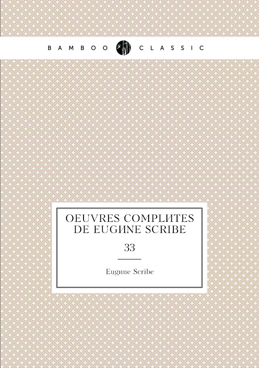 OEuvres Completes De Eugene Scribe 33 Eug ne Scribe OZON 