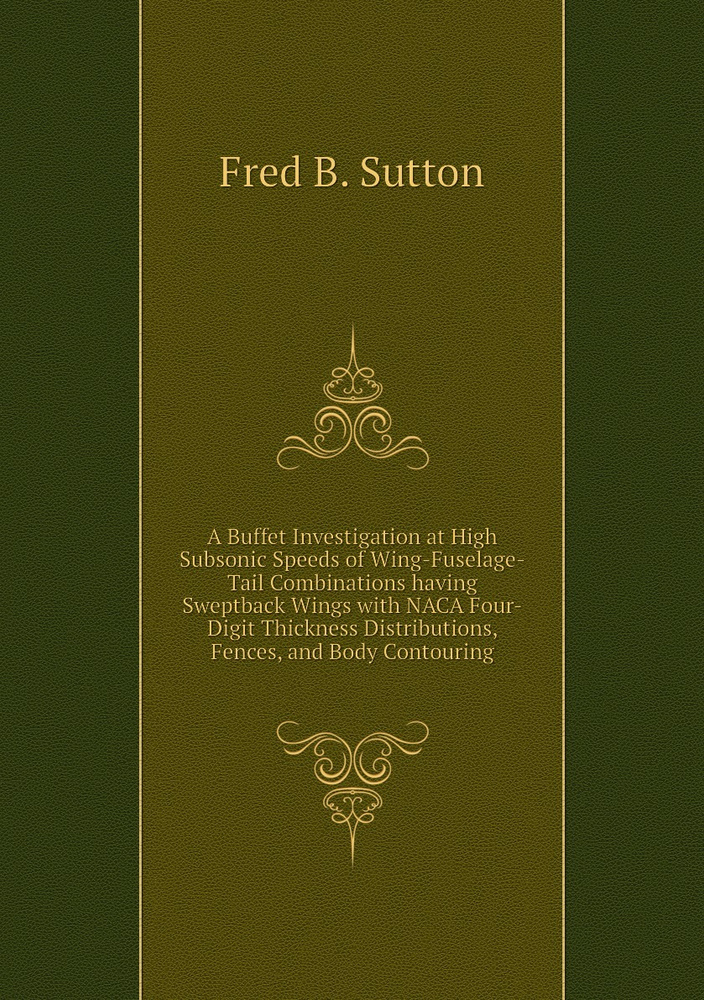 Subsonic Fuselage A Buffet Investigation at High Subsonic Speeds of Wing-Fuselage-Tail ...