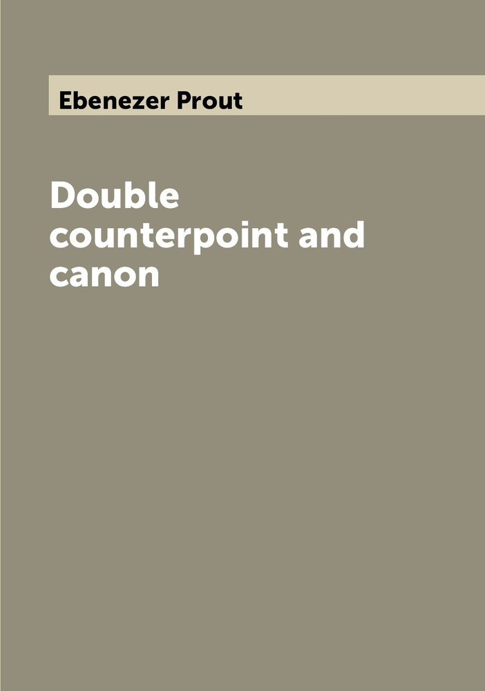 Counterpoint Canon Example Double counterpoint and canon - купить с доставкой по выгодным ценам в ...