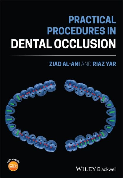 Practical Procedures in Dental Occlusion | Al-Ani Ziad, Yar Riaz | Электронная книга #1