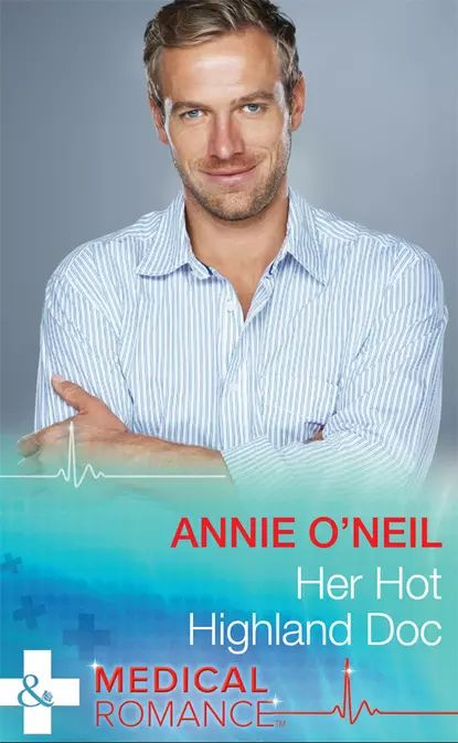 Her Hot Highland Doc | O'Neil Annie | Электронная книга #1