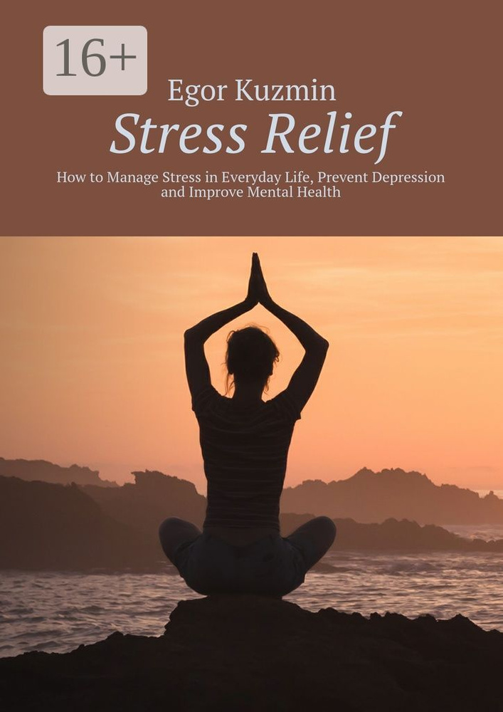 Stress Relief. How to Manage Stress in Everyday Life, Prevent Depression and Improve Mental Health | #1