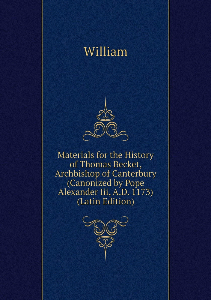Materials for the History of Thomas Becket, of Canterbury