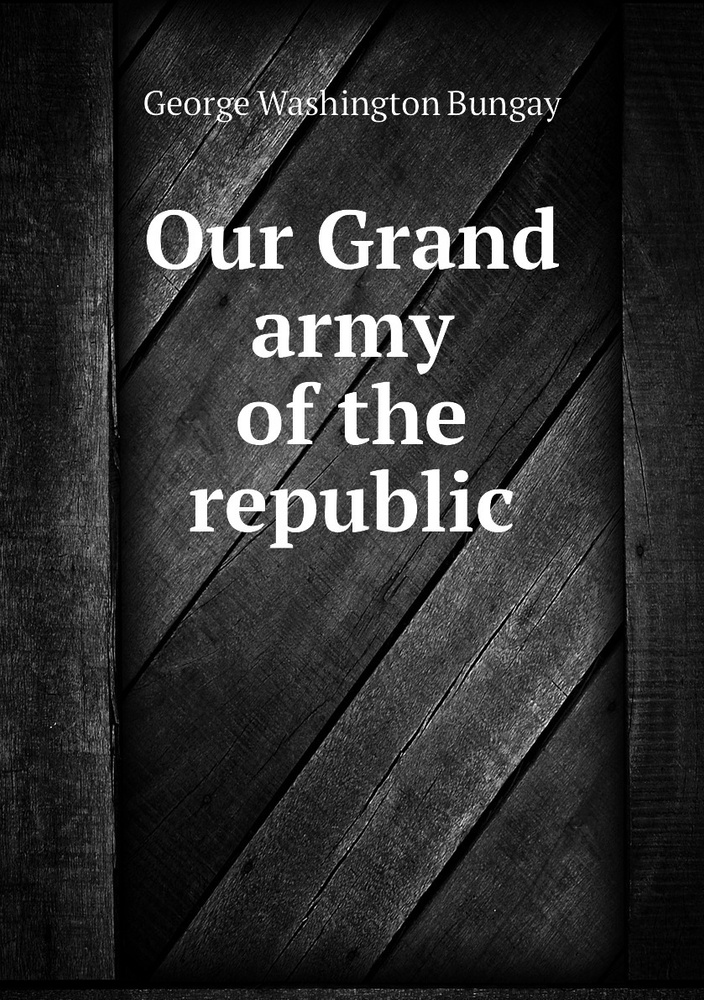 Our Grand army of the republic #1