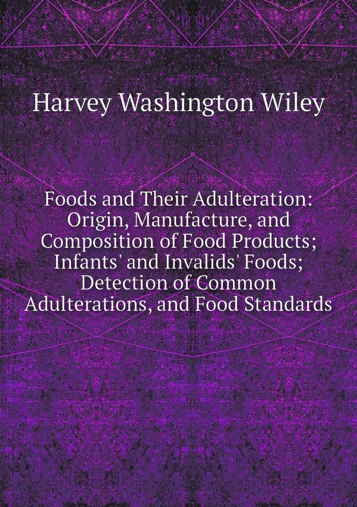 Foods And Their Adulteration Origin Manufacture And Composition Of foods-and-their-adulteration-origin-manufacture-and-composition-of