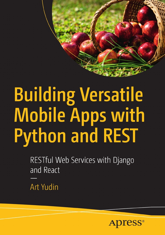 Building Versatile Mobile Apps with Python and REST. RESTful Web Services with Django and React #1