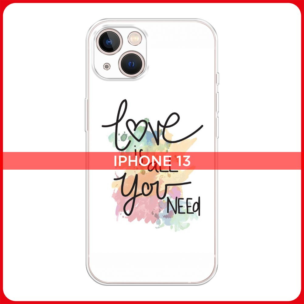 Силиконовый чехол на Apple iPhone 13 / Айфон 13 Love is all you need