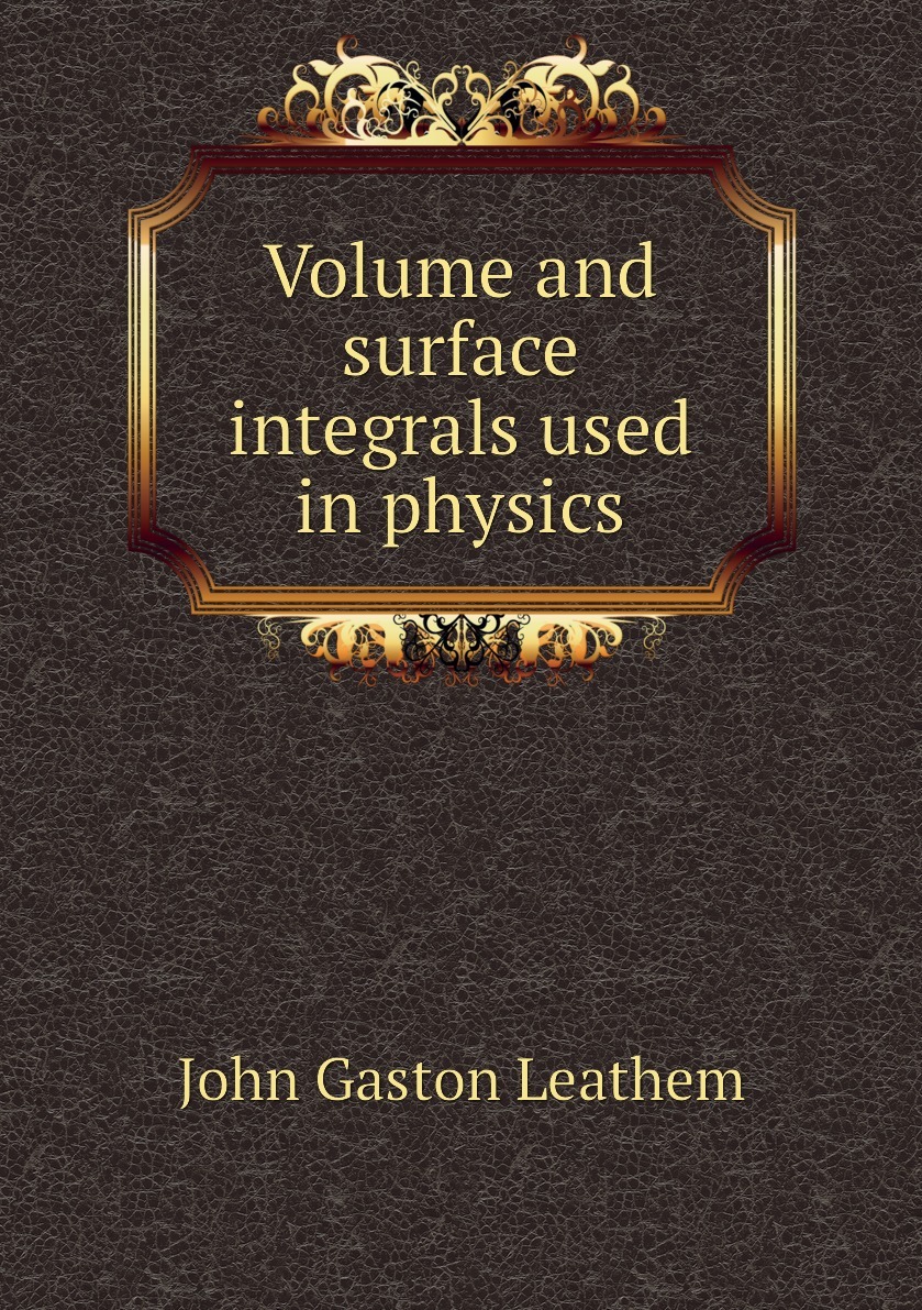 Volume and surface integrals used in physics купить на OZON по низкой ...
