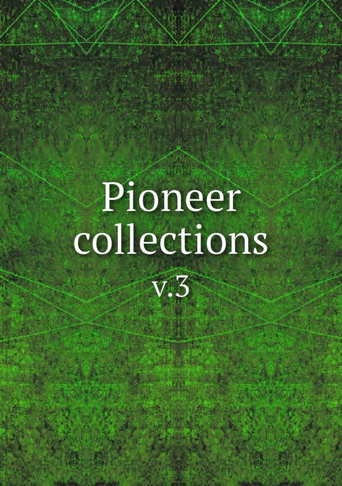 Pioneer collections. v.3 - купить с доставкой по выгодным ценам в ...