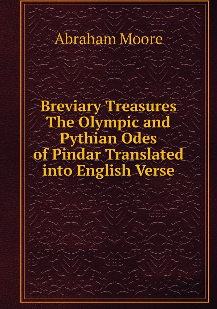 Breviary Treasures The Olympic And Pythian Odes Of Pindar Translated ...