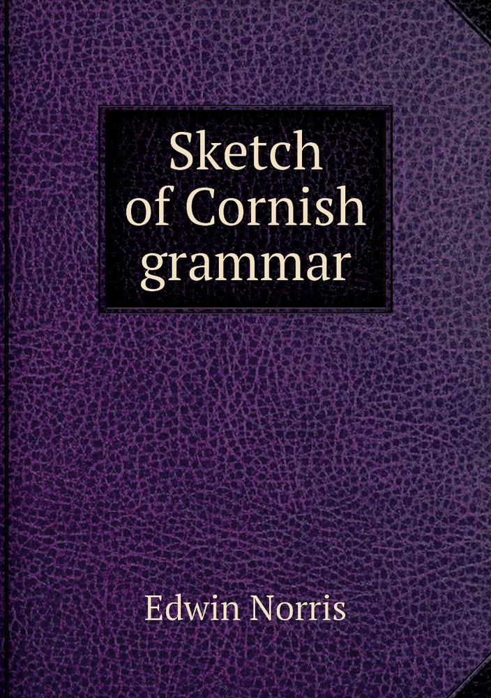 Sketch of Cornish grammar - купить с доставкой по выгодным ценам в ...