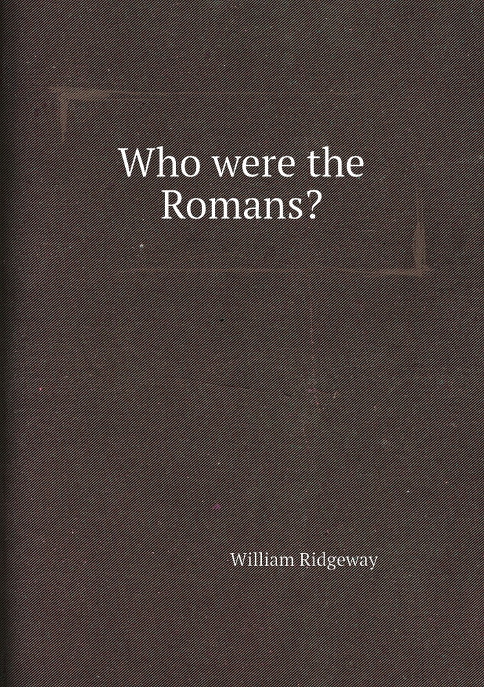 Who Were The Romans Who were the romans