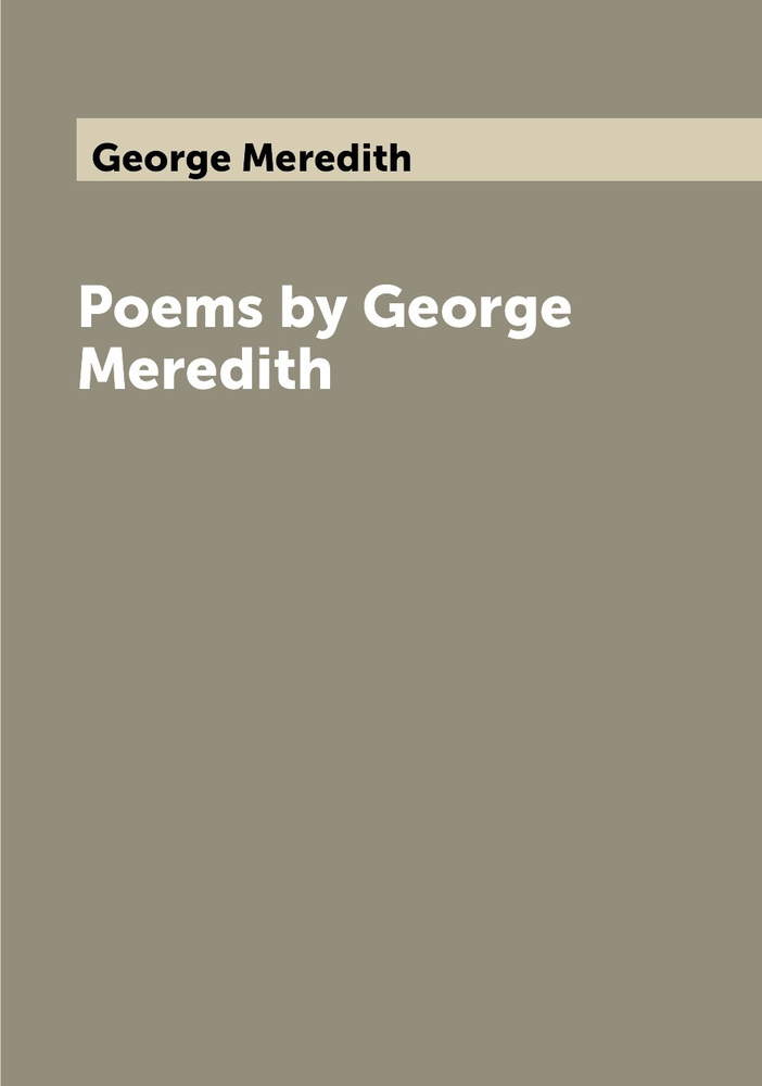 Poems by George Meredith | George Meredith - купить с доставкой по ...