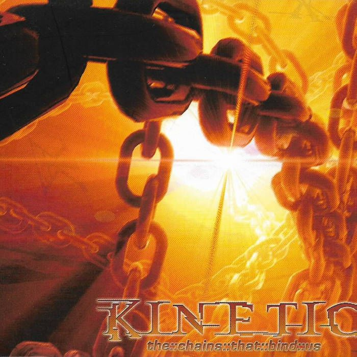 Kinetic - The Chains That Bind Us #1