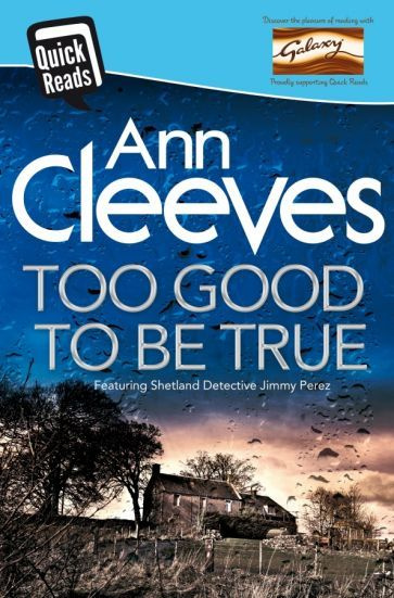 Ann Cleeves - Too Good to Be True | Кливз Энн #1