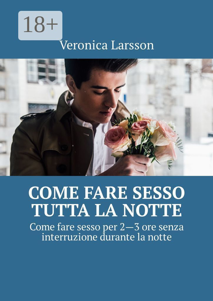 Come fare sesso tutta la notte. Come fare sesso per 2-3 ore senza interruzione durante la notte | Larsson #1