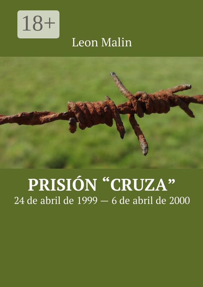 Prisin "Cruza". 24 de abril de 1999 - 6 de abril de 2000 | Malin Leon #1