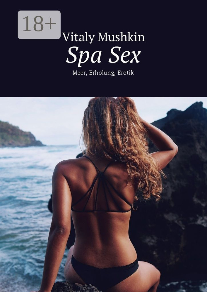 Spa Sex. Meer, Erholung, Erotik | Mushkin Vitaly #1
