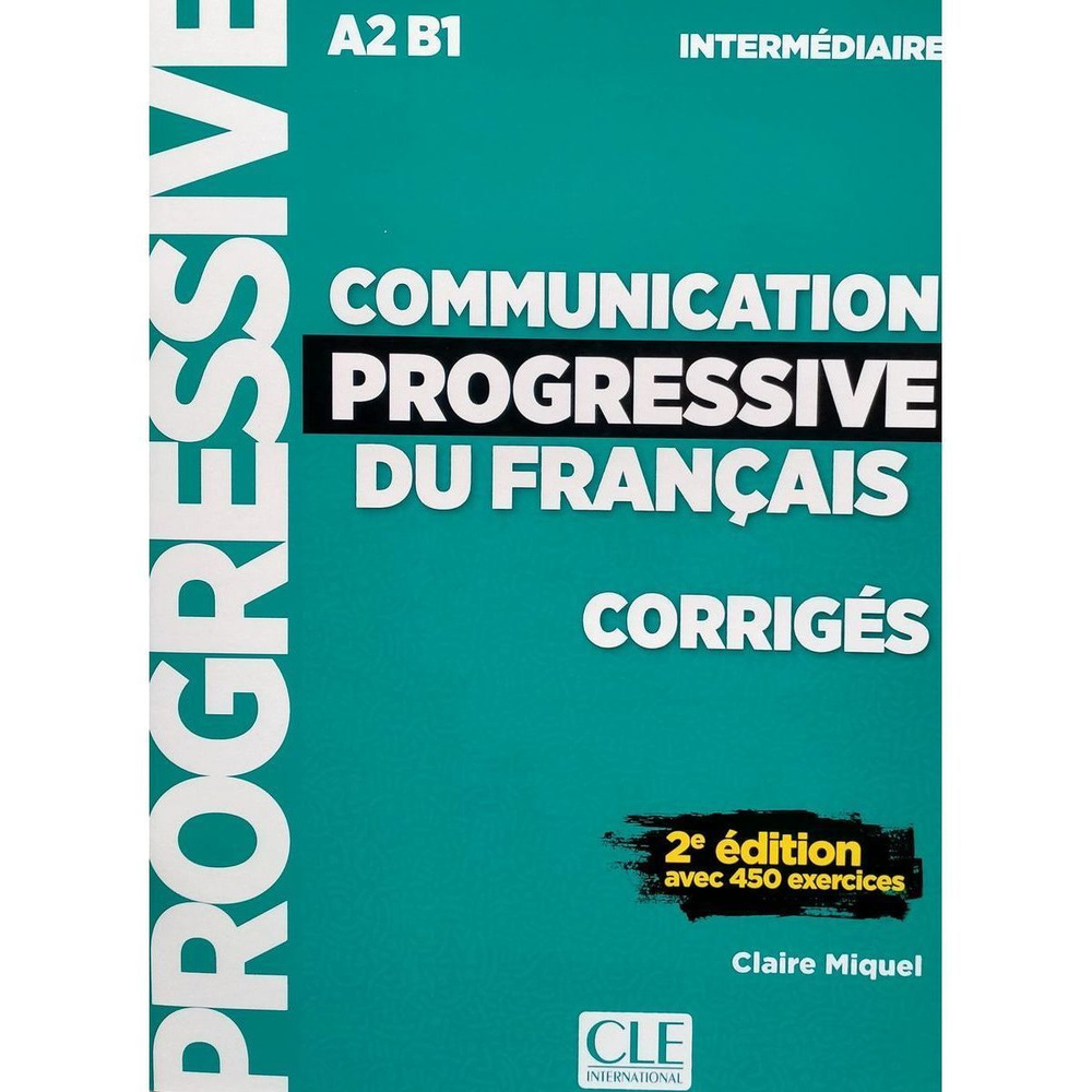 Communication Progressive du Francais 2eme edition Intermediaire A2-B1  Corriges (ответы) | Miquel Claire - купить с доставкой по выгодным ценам в  интернет-магазине OZON (493330123)