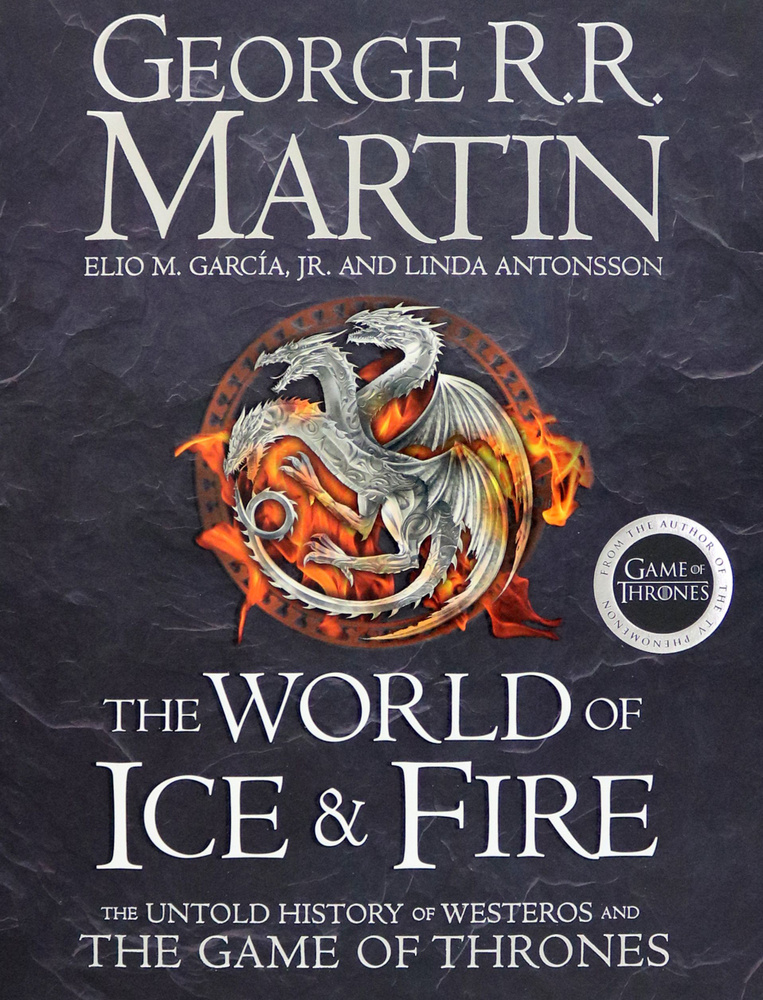 The World Of Ice And Fire. The Untold History Of The World Of A Game Of ...