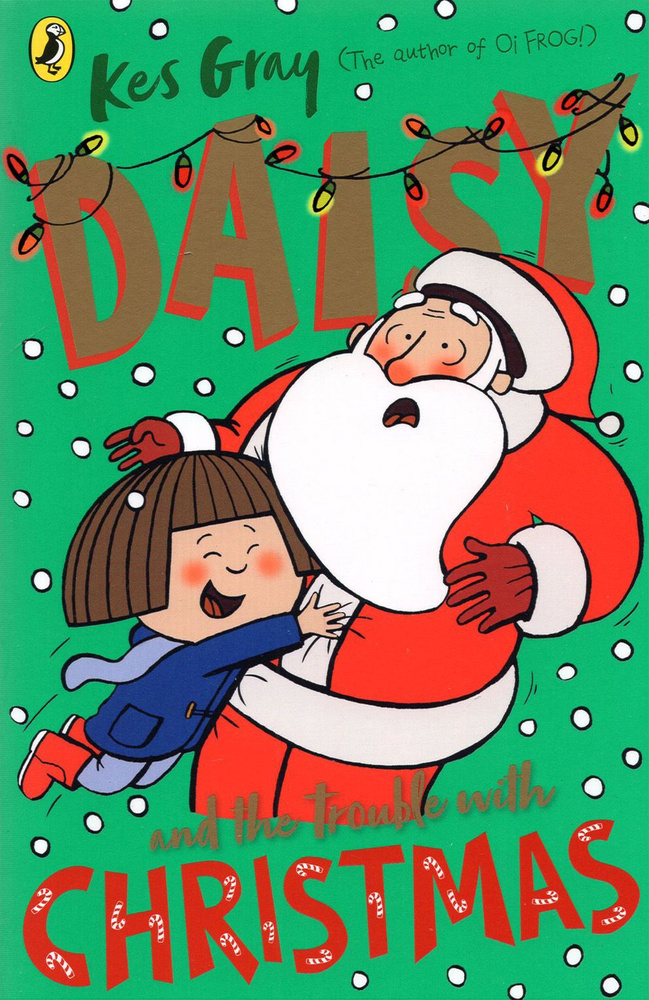 Daisy and the Trouble with Christmas / Книга на Английском | Gray Kes ...