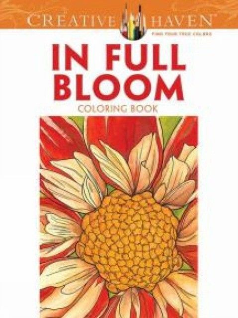 Creative Haven In Full Bloom Coloring Book - купить с доставкой по ...