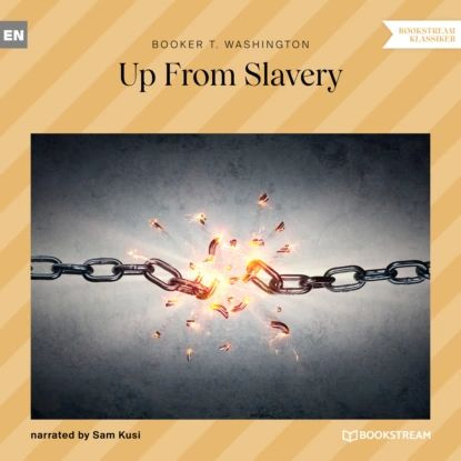 Up From Slavery (Unabridged) | Washington Booker T. | Электронная аудиокнига #1