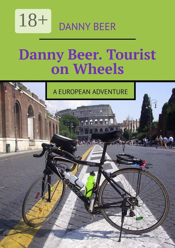 Danny Beer. Tourist on Wheels. A European Adventure | Beer Danny #1