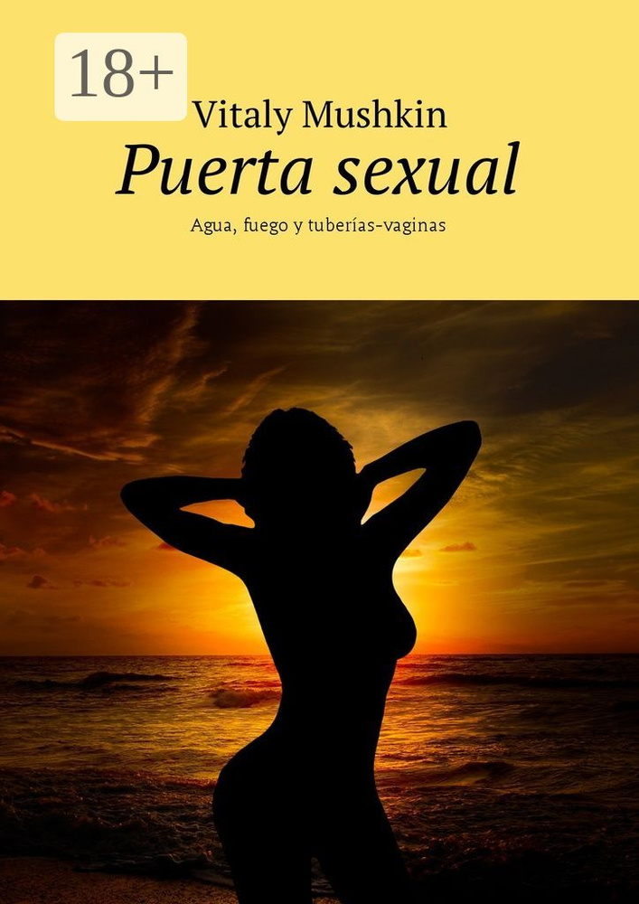 Puerta sexual. Agua, fuego y tuberas-vaginas | Mushkin Vitaly #1