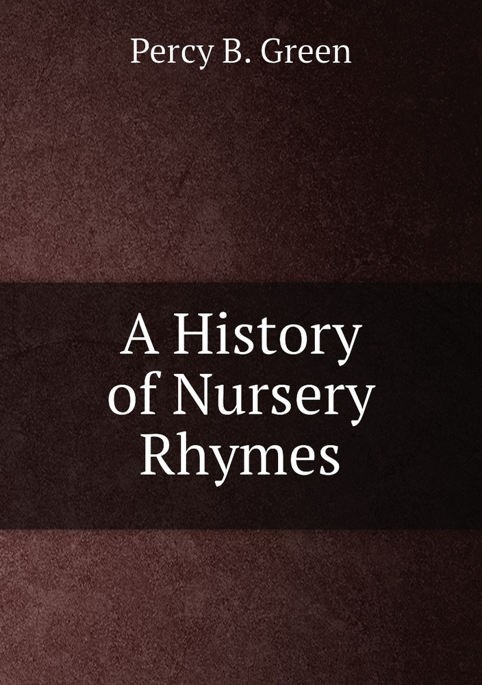 A History Of Nursery Rhymes a-history-of-nursery-rhymes
