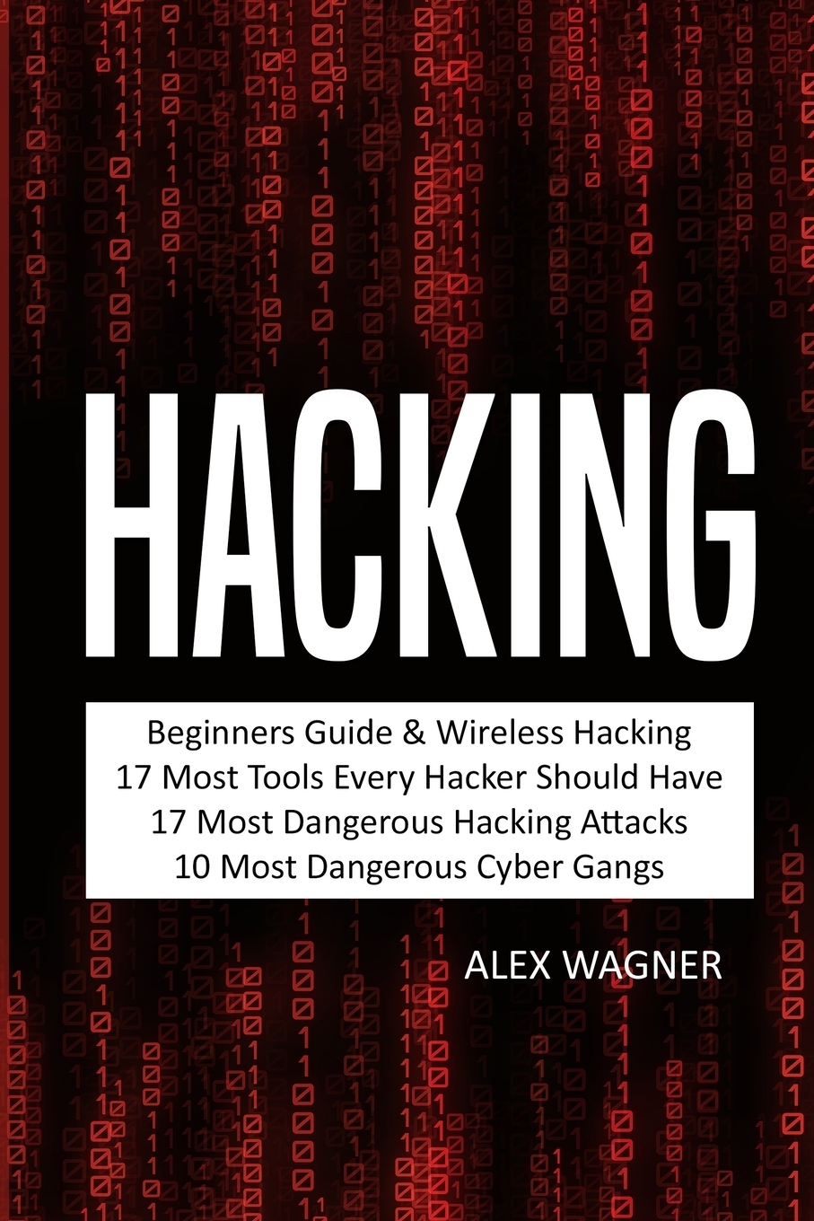 Hacking. Beginners Guide, Wireless Hacking, 17 Must Tools every Hacker ...