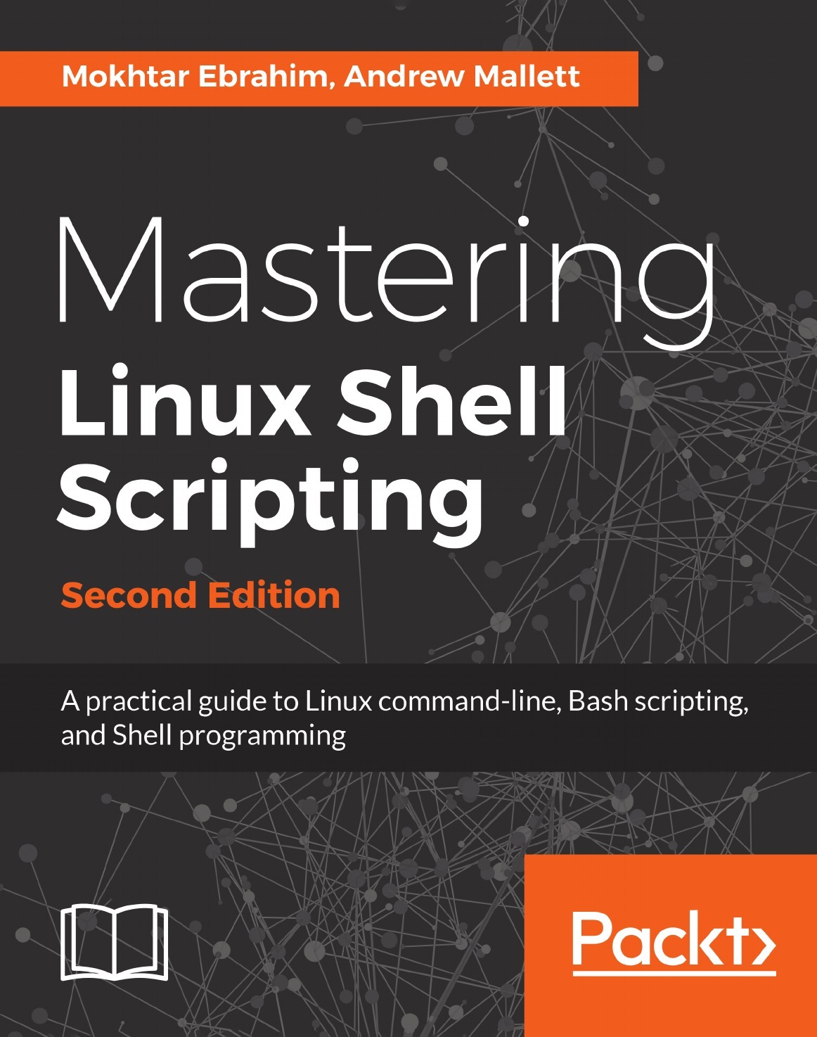 Mastering Linux Shell Scripting - Second Edition. A practical guide to ...