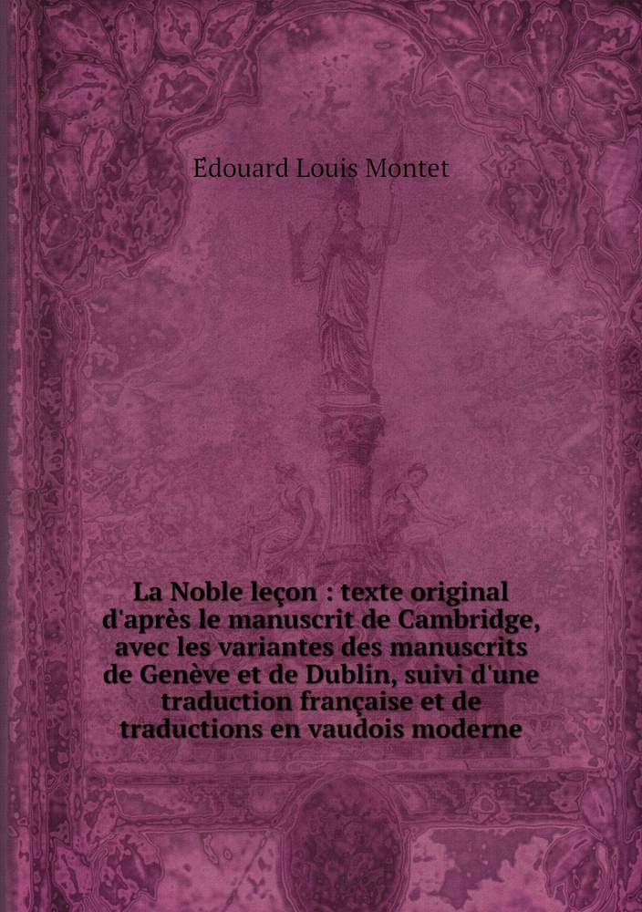 La Noble lecon : texte original d'apres le manuscrit de Cambridge, avec ...